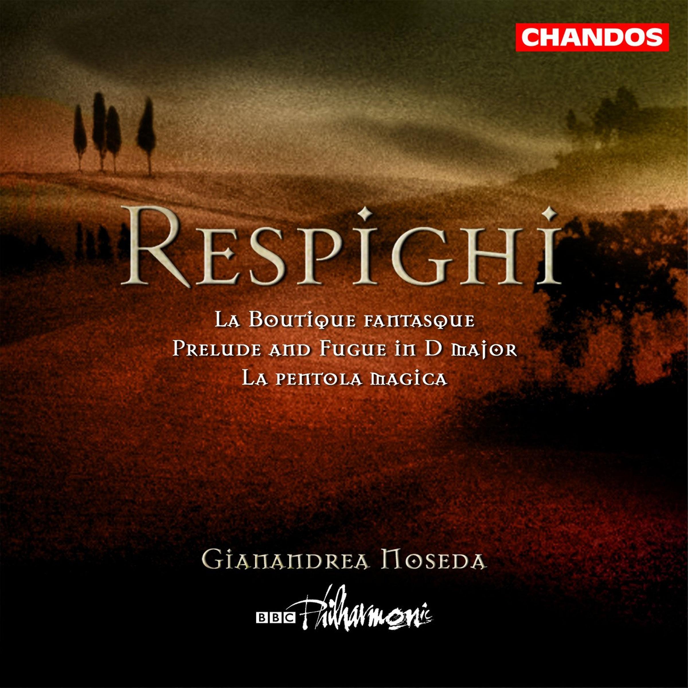 Ottorino Respighi : La Boutique Fantasque - Prélude & Fugue En Ré Majeur Bwv532 - La Pentola Magica