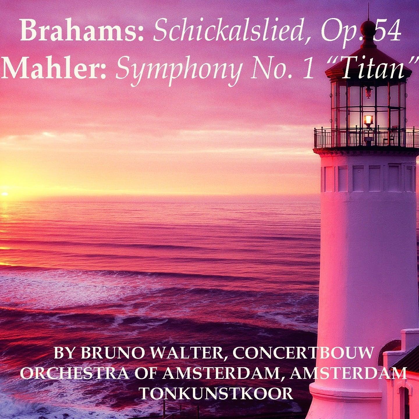 Brahms: Schickalslied, Op. 54 - Mahler: Symphony No. 1 - "titan"
