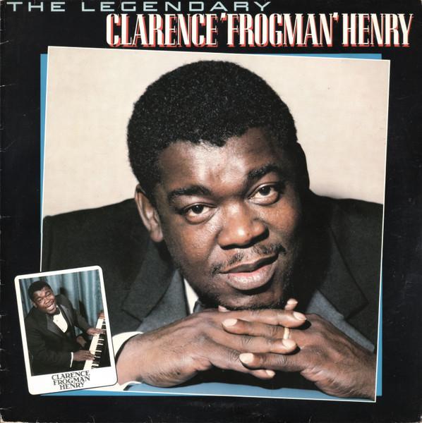 Album cover art for The Legendary Clarence 'Frogman' Henry