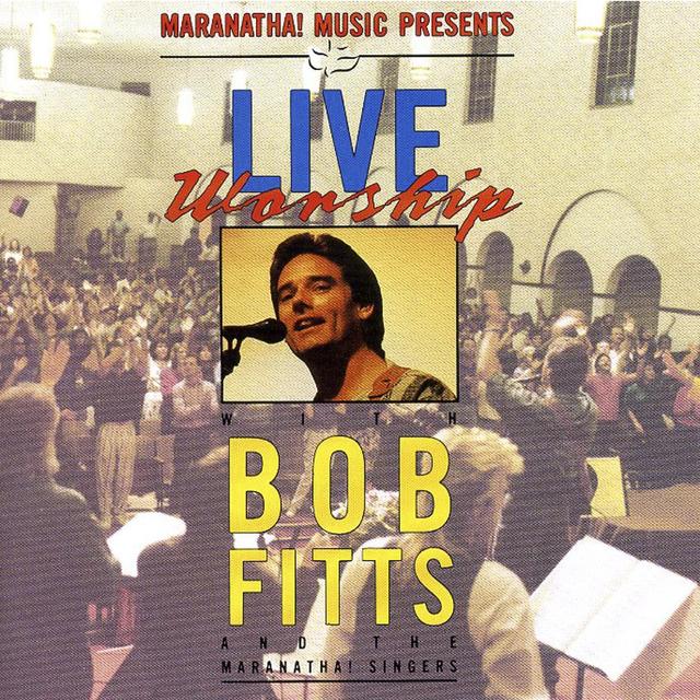 Album cover art for Live Worship With Bob Fitts