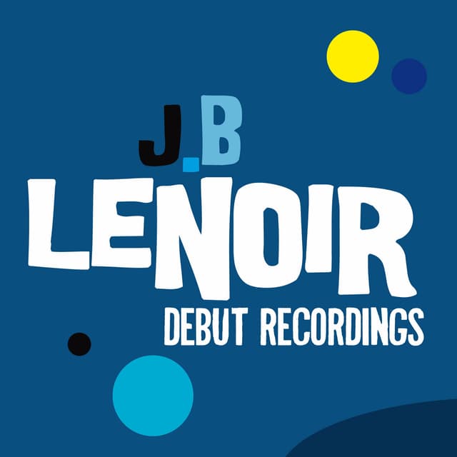 Album cover art for J.B Lenoir: Debut Recordings