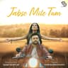 Jabse Mile Tum