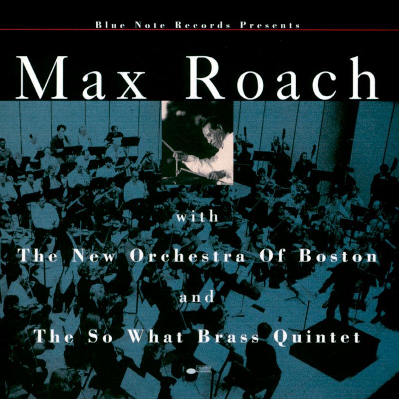 Max Roach With The New Orchestra Of Boston And The So What Brass Quintet