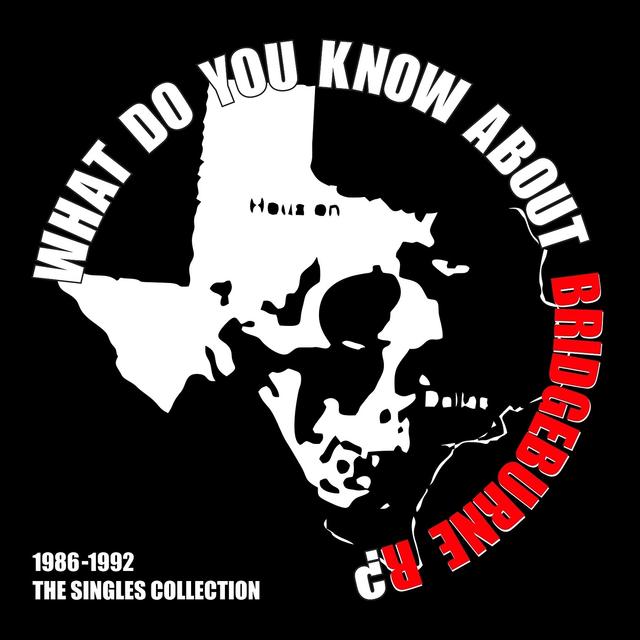 Album cover art for What Do You Know About Bridgeburne R? The Singles Collection, 1986-1992.