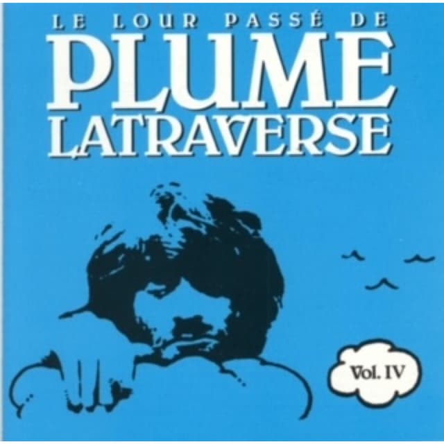 Album cover art for Le Lour Passé de Plume Latraverse Vol. IV