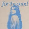 For The Good [Live From Tour]