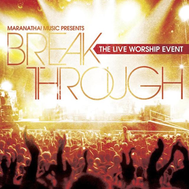 Album cover art for Break Through: The Live Worship Event