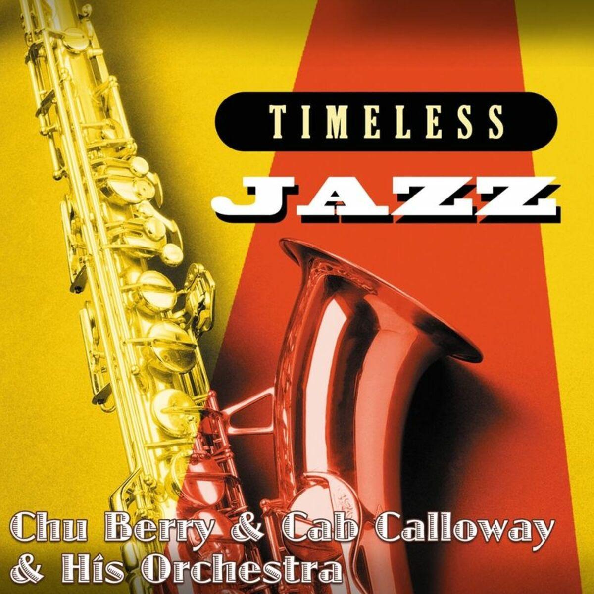 Timeless Jazz: Chu Berry With Cab Calloway & His Orchestra