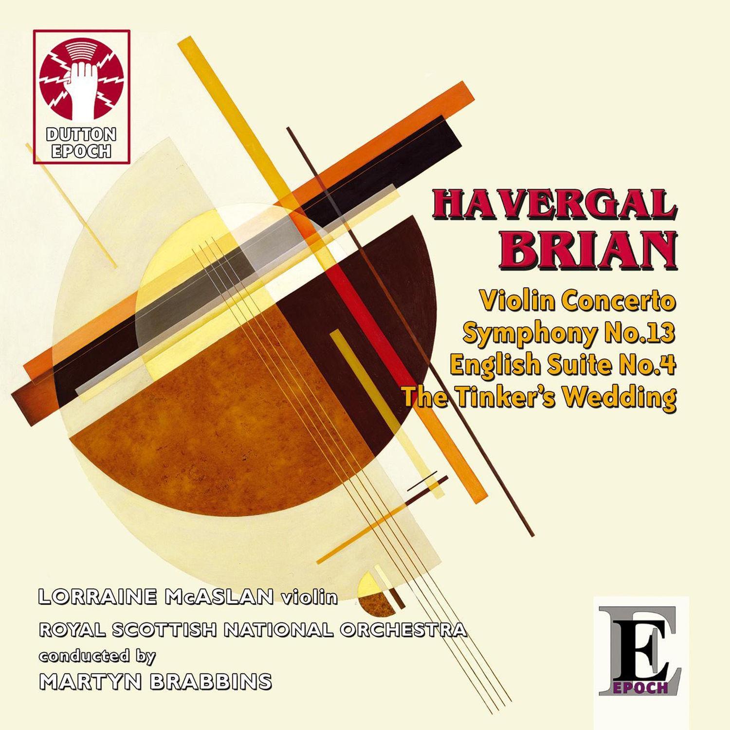 Brian: Symphony No.13 - English Suite No. 4 & Violin Concerto