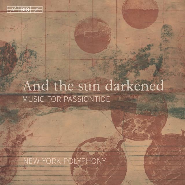 Album cover art for And the Sun Darkened: Music for Passiontide
