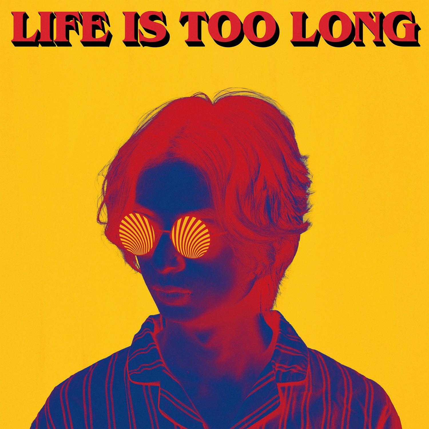 Life Is Too Long