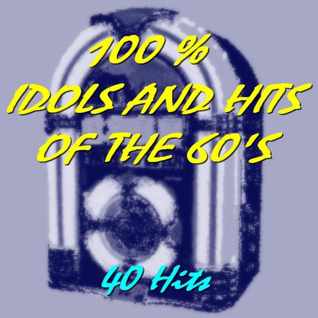 Album cover art for 100 % Idols And Hits Of The 60's