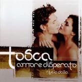 Tosca Amore Disperato