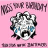 Miss Your Birthday