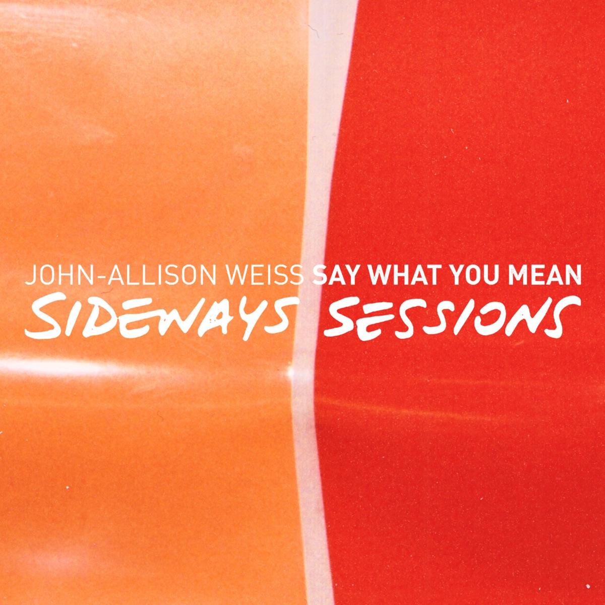 Say What You Mean (Sidways Sessions)