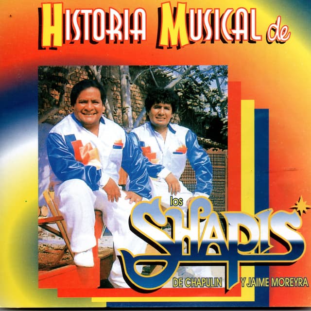 Album cover art for Historia Musical de los Shapis (De Chapulín y Jaime Moreyra)