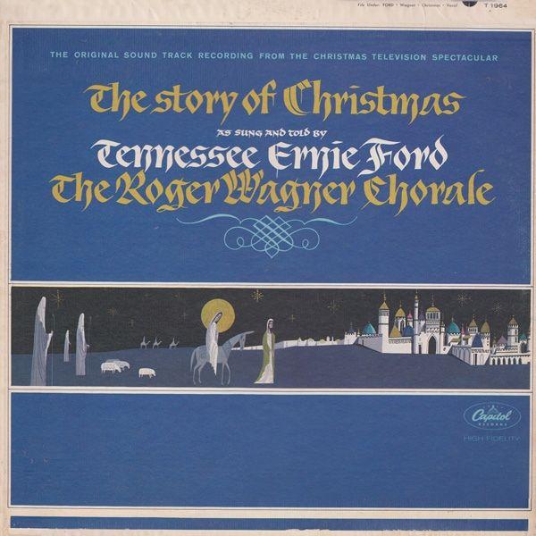 Album cover art for The Story of Christmas As Sung And Told By Tennessee Ernie Ford And The Roger Wagner Chorale