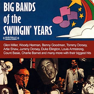 Album cover art for Big Bands Of The Swingin' Years (digitally Remastered)