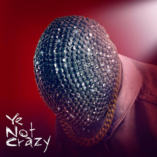 Album cover art for Ye Not Crazy
