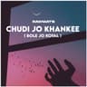 Chudi Jo Khankee - Bole Jo Koyal