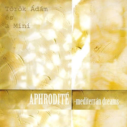 Album cover art for Aphrodité - Mediterrán álmok