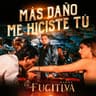 Más Daño Me Hiciste Tú