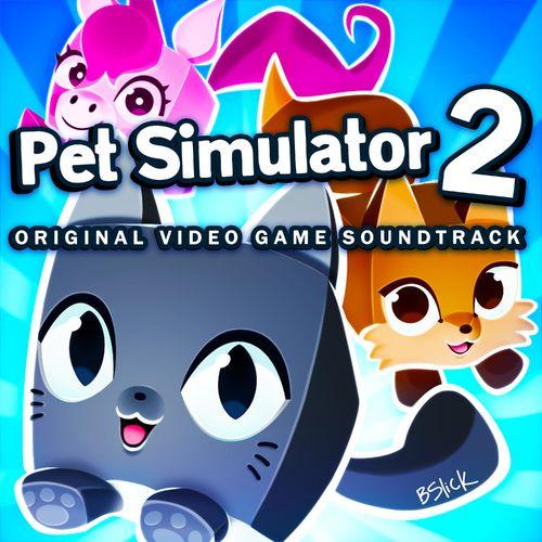 Pet Simulator 2 (Original Video Game Soundtrack)