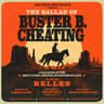 The Ballad of Buster B. Cheating