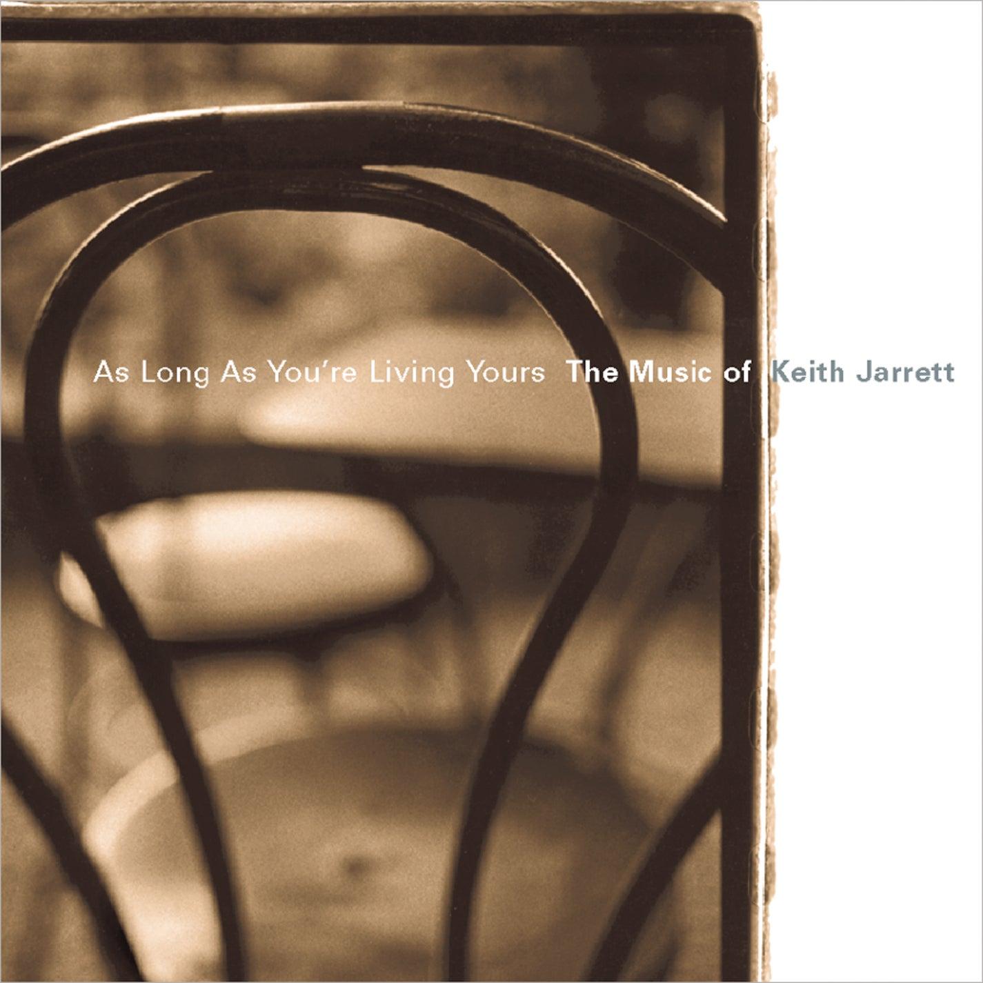 As Long As You're Living Yours: The Music Of Keith Jarrett
