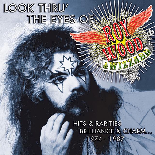 Album cover art for Look Thru' The Eyes of Roy Wood & Wizzard: Hits & Rarities, Brilliance & Charm… 1974-1987