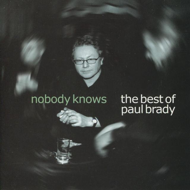 Album cover art for Nobody Knows: The Best of Paul Brady