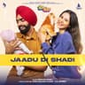 Jaadu Di Shadi