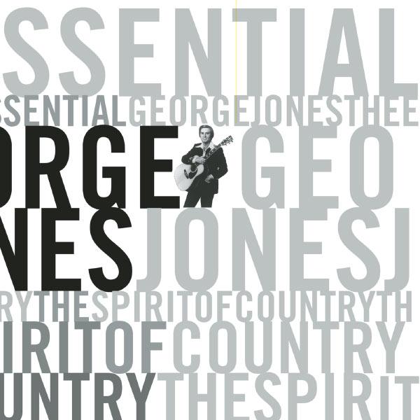Album cover art for The Essential George Jones: The Spirit Of Country