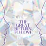 The Great Return To Love