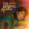 Em Không Hiểu (Em Khong Hieu)