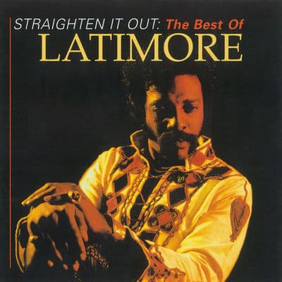 Album cover art for Straighten It Out: The Best of Latimore