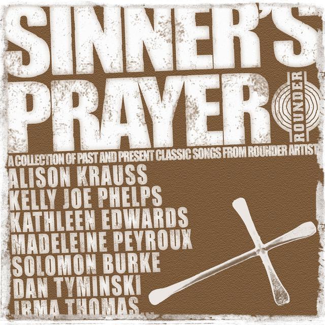 Album cover art for Sinner's Prayer (a Collection Of Classic Songs From Rounder Artists)