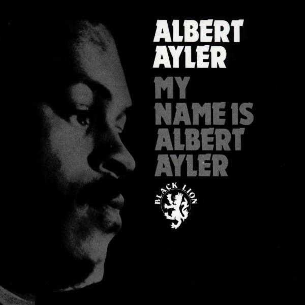 Album cover art for My Name Is Albert Ayler