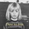 Dans tes bras