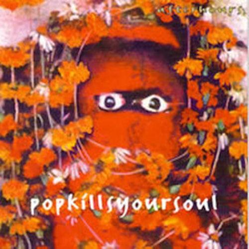 Album cover art for Pop Kills Your Soul