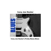 Album cover art for Ivory Joe Hunter's Pretty Mama Blues