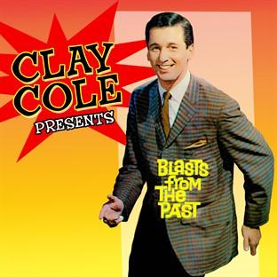 Album cover art for Clay Cole Presents Blasts From The Past