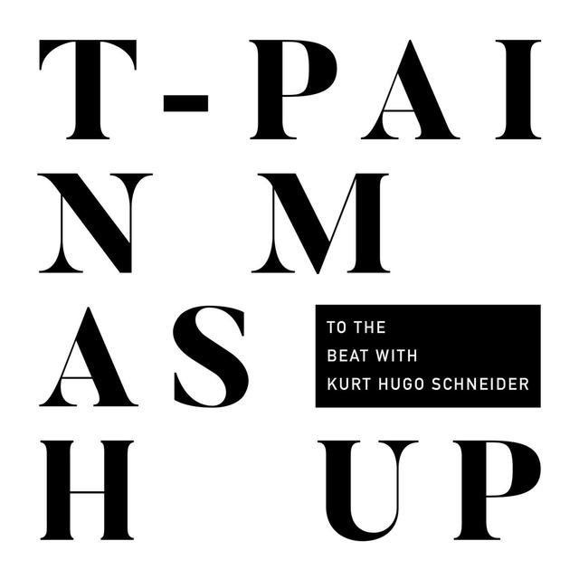 Album cover art for T-Pain Mashup (with Kurt Hugo Schneider)