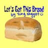 Let's Get This Bread