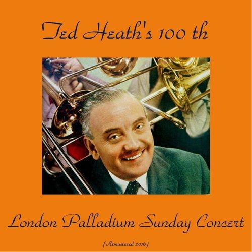 Album cover art for Ted Heath's 100th London Palladium Sunday Concert