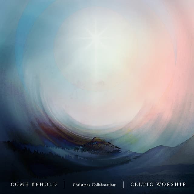 Album cover art for Come Behold: Christmas Collaborations