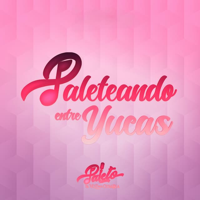 Album cover art for Paleteando Entre Yucas
