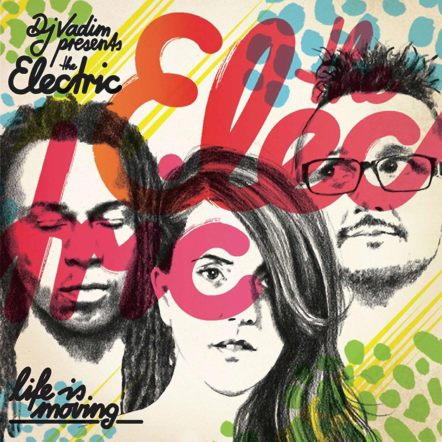 Dj Vadim Presents The Electric :Life Is Moving