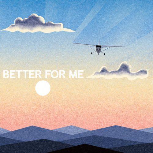 Album cover art for Better for Me