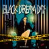 BLACK DREAM DAY